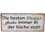 Blechschild 13x30cm "Die besten Partys finden immer in der Küche statt!"
