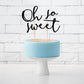Tortendeko Cake Topper Oh so sweet 3-teilig, schwarz
