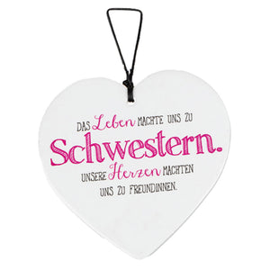 Keramikherz mit Spruch "Das Leben machte uns zu Schwestern..."