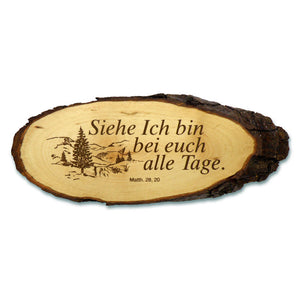 Baumrindenscheibe Siehe ich bin bei euch