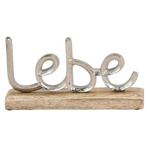 Schriftzug Lebe zum Hinstellen